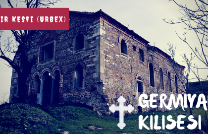 Video 07 - Şehir keşfi (UrbEx) - Germiyan Kilisesi - Katolik ve Ortodoks farkı